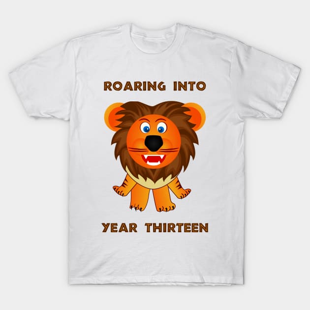 Roaring Into Year Thirteen (Cartoon Lion) T-Shirt by TimespunThreads